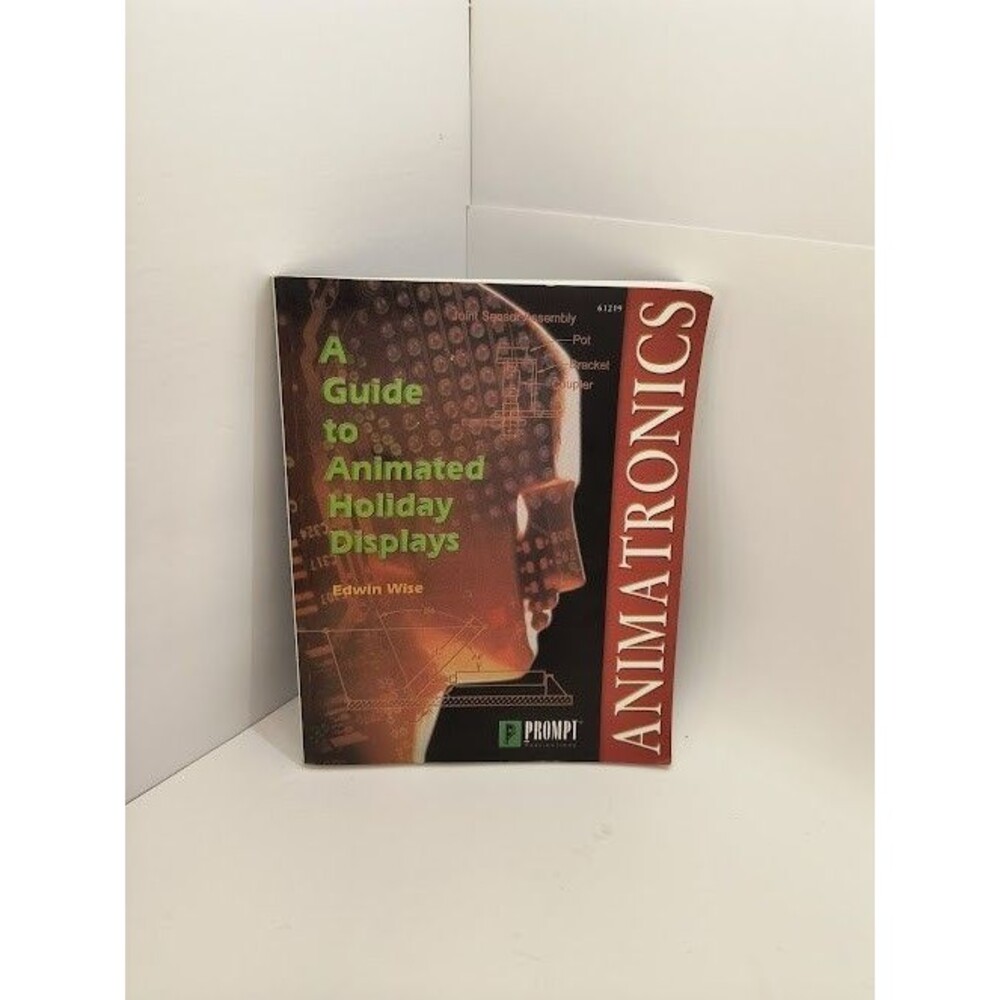 Animatronics A Guide to Holiday Displays by Edwin Wise 2000 Paperback GUC